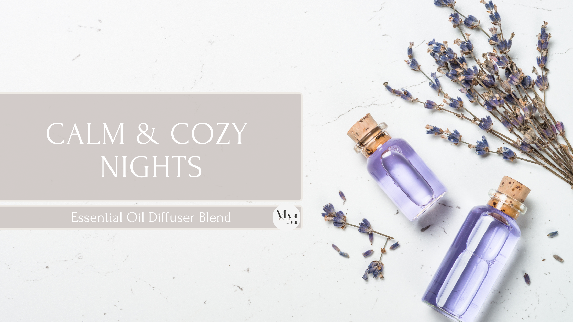 Calm & Cozy Nights essential oil blend blog banner with lavender sprigs and purple diffuser bottles on a white background.