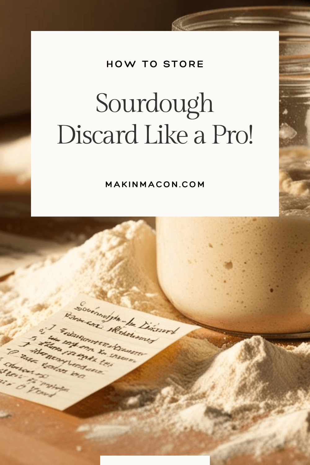 Jar of sourdough discard with flour on a wooden surface and text about how to store discard