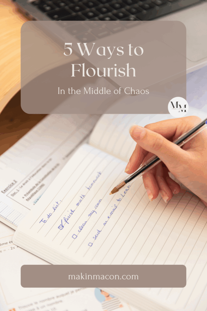 Flatlay with to-do lista, overlay text: 5 ways to flourish in the middle of chaos
