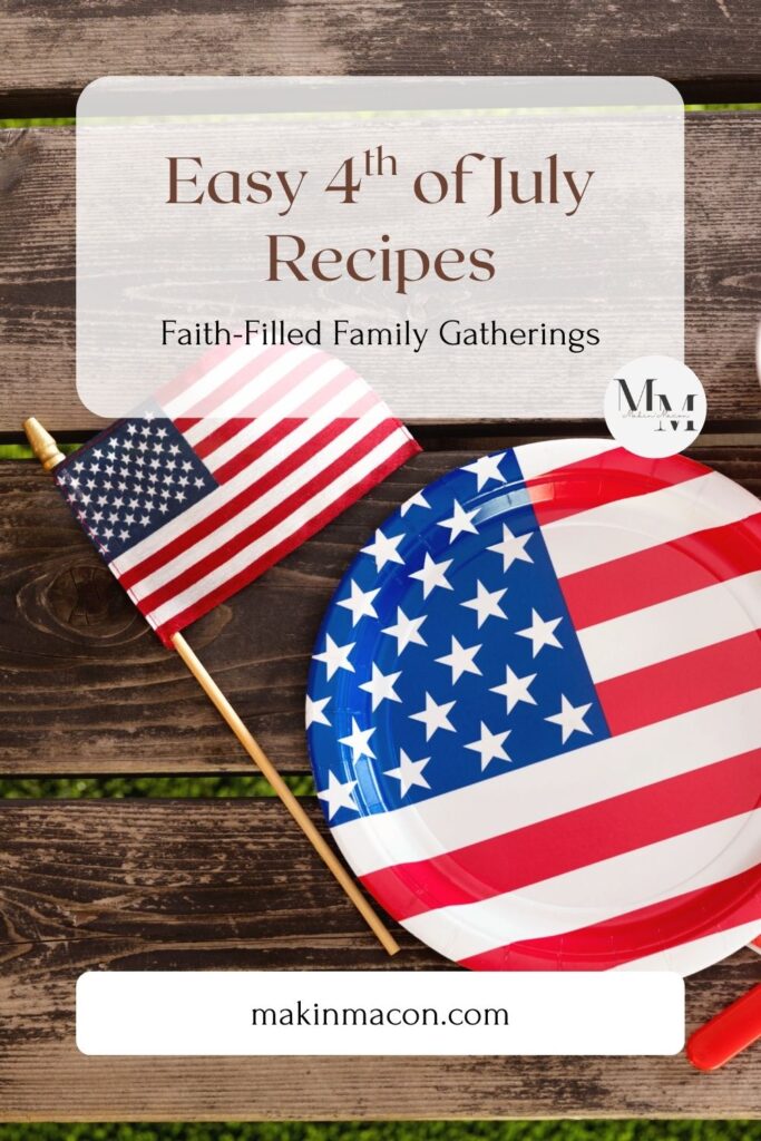 Patriotic paper plate and flag on a wooden picnic table with text overlay reading ‘Easy 4th of July Recipes – Faith-Filled Family Gatherings’