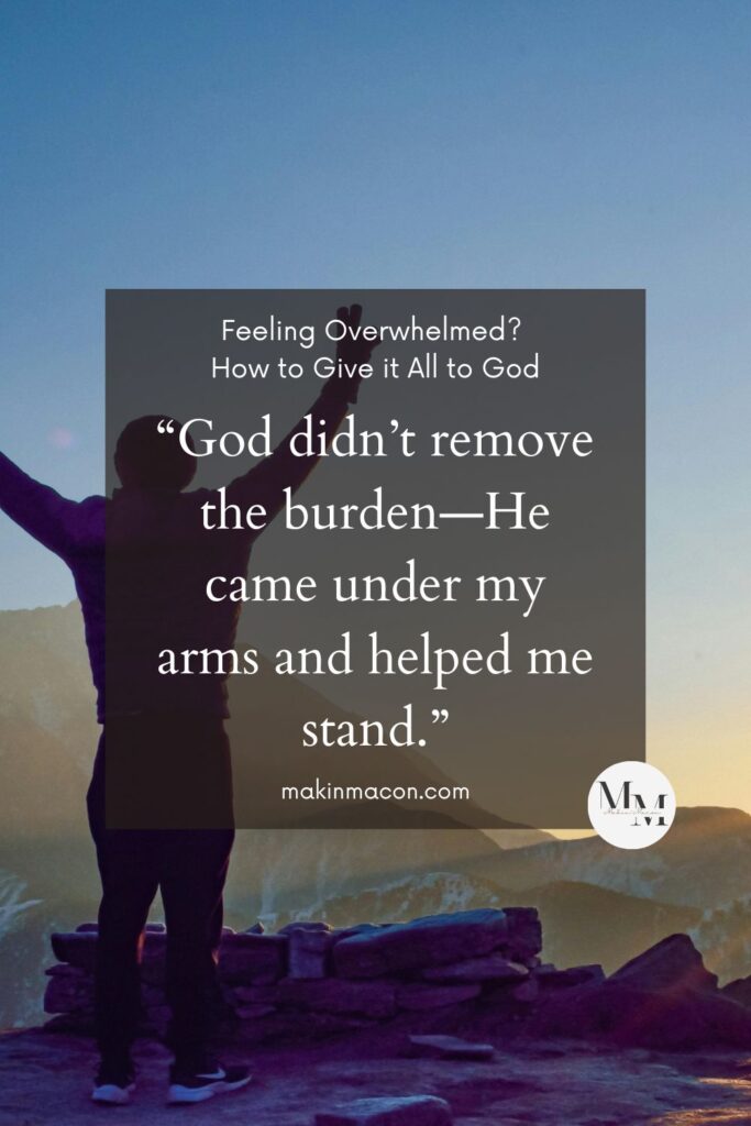 Quote image reading “God didn’t remove the burden—He came under my arms and helped me stand” with silhouette of person raising arms on a mountain
