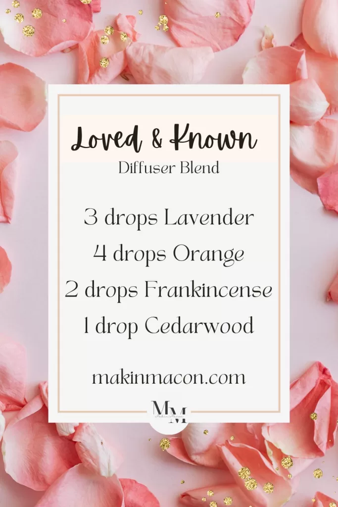 Loved and Known February diffuser blend recipe with lavender, orange, frankincense, and cedarwood essential oils.